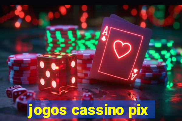 jogos cassino pix