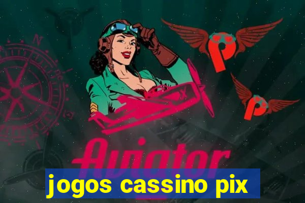 jogos cassino pix