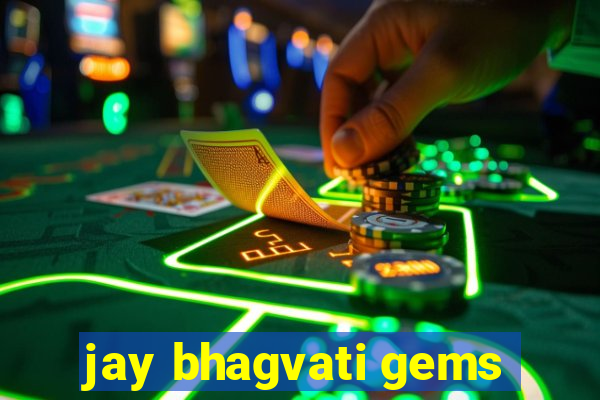 jay bhagvati gems