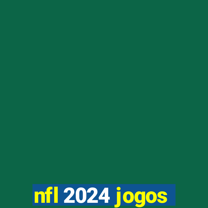 nfl 2024 jogos