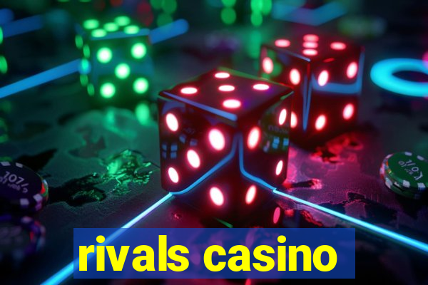 rivals casino