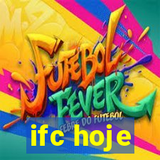 ifc hoje