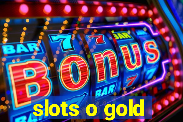 slots o gold