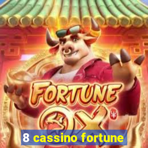 8 cassino fortune