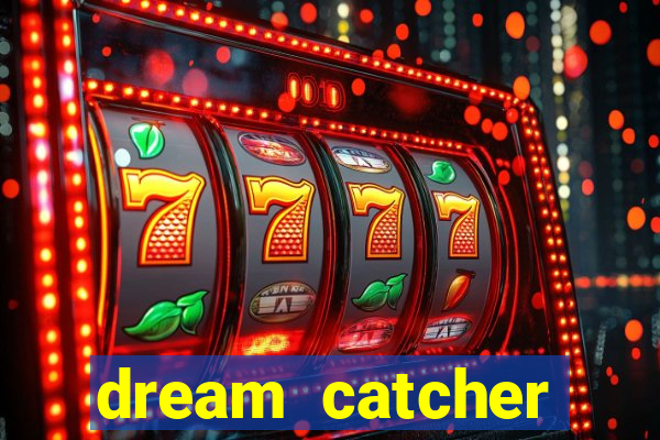 dream catcher casino strategy