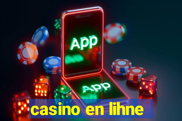 casino en lihne