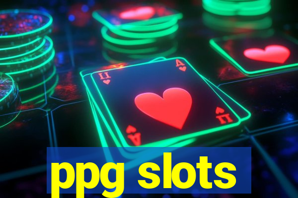 ppg slots