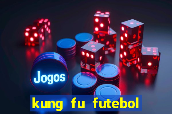 kung fu futebol clube download