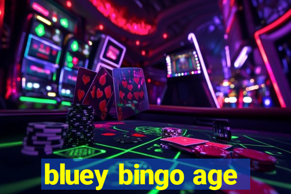 bluey bingo age