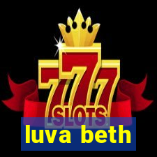 luva beth