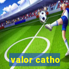 valor catho