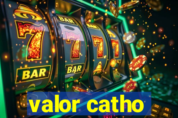 valor catho