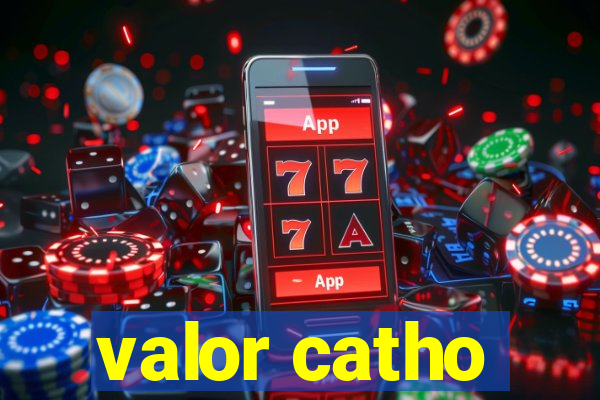 valor catho