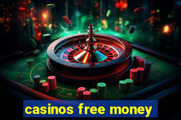 casinos free money