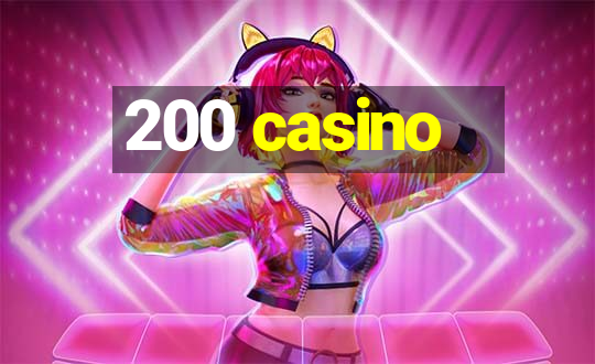 200 casino