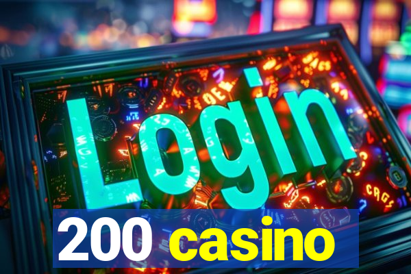 200 casino