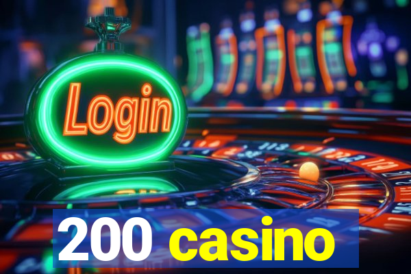 200 casino