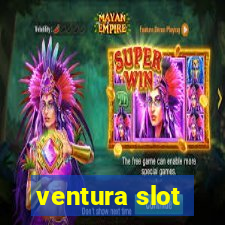 ventura slot