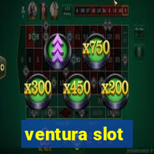 ventura slot