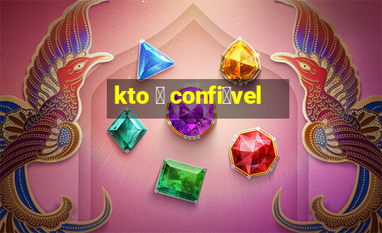 kto 茅 confi谩vel