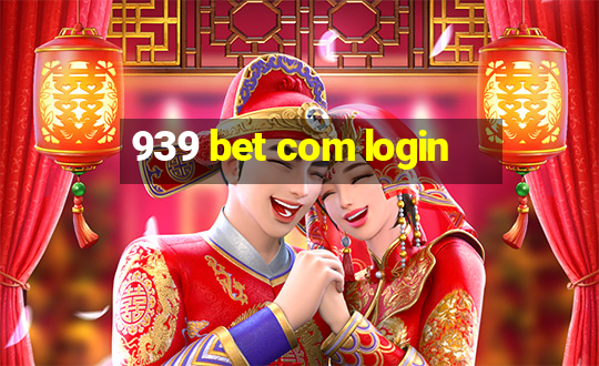 939 bet com login