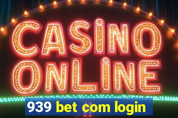 939 bet com login