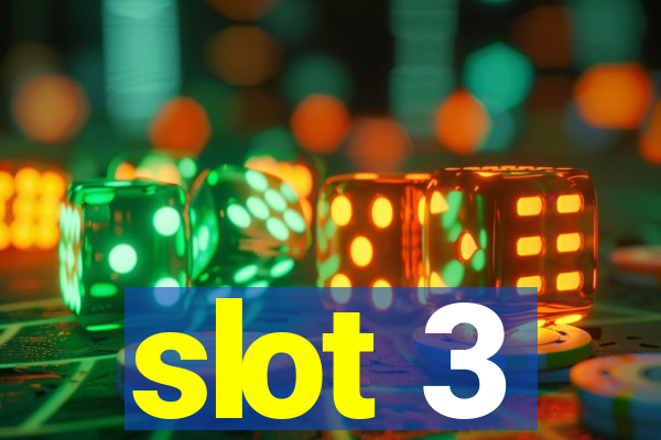 slot 3