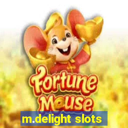 m.delight slots