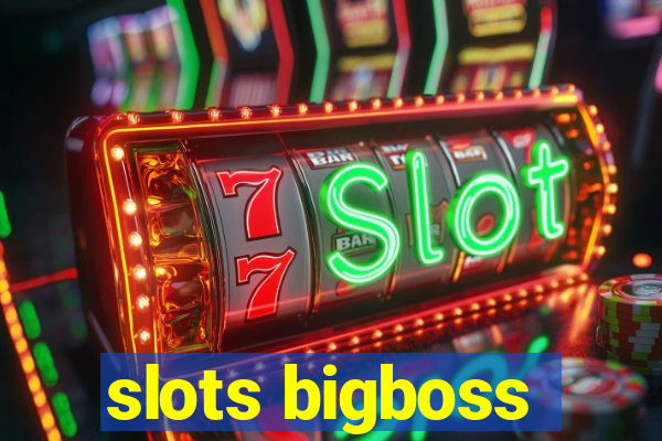 slots bigboss