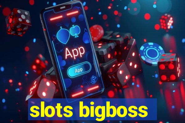 slots bigboss