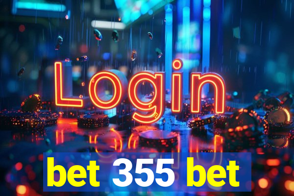 bet 355 bet