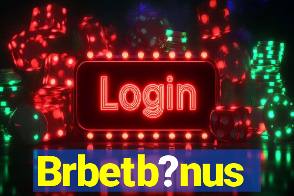 Brbetb?nus