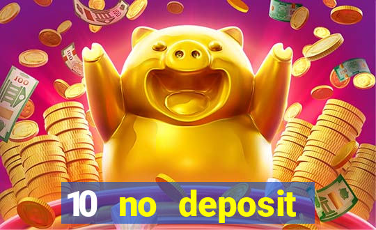 10 no deposit casino bonuses