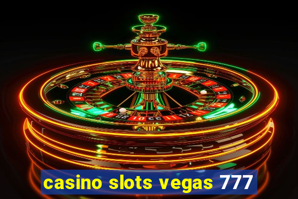 casino slots vegas 777