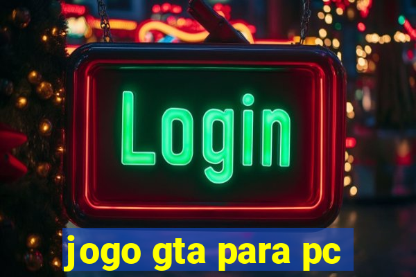 jogo gta para pc