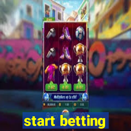 start betting