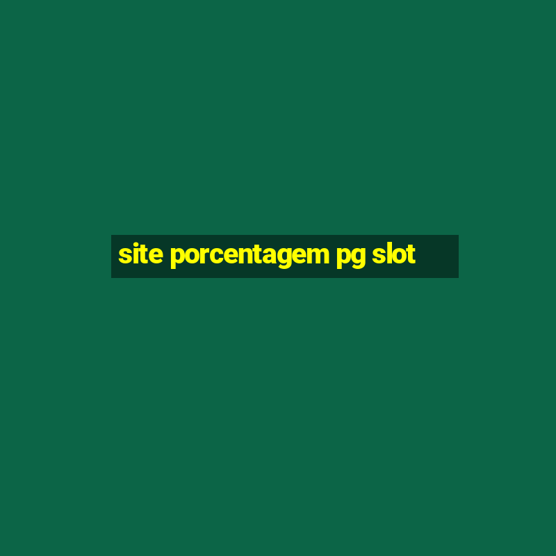 site porcentagem pg slot