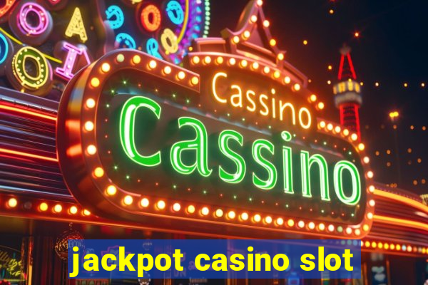 jackpot casino slot