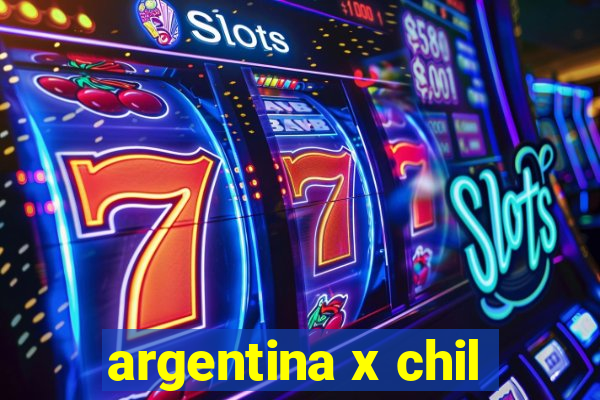 argentina x chil