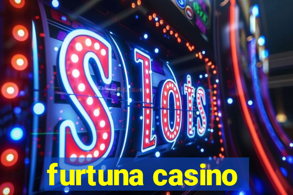 furtuna casino