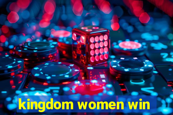 kingdom women win