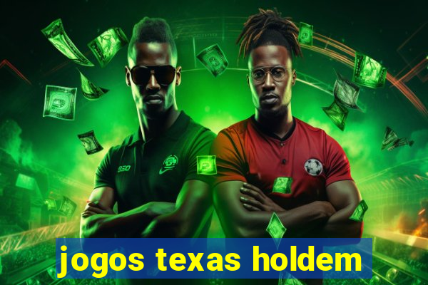 jogos texas holdem