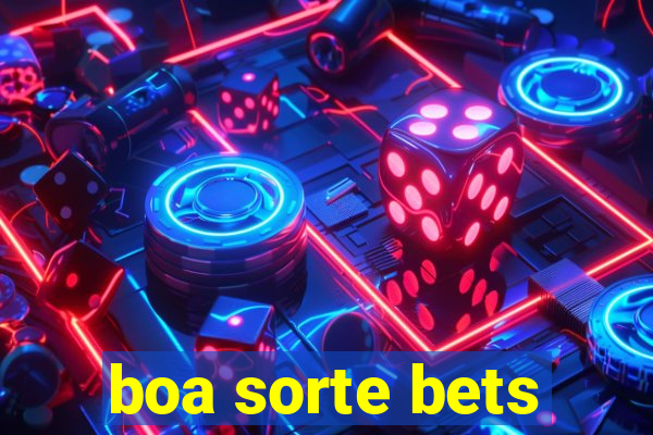 boa sorte bets