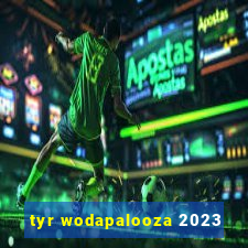 tyr wodapalooza 2023