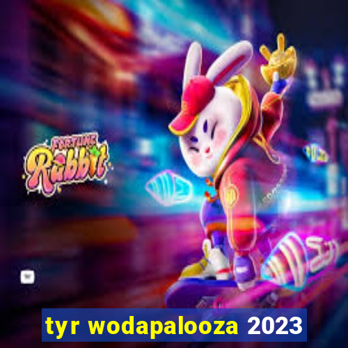 tyr wodapalooza 2023