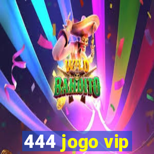 444 jogo vip