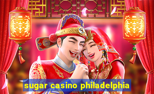 sugar casino philadelphia