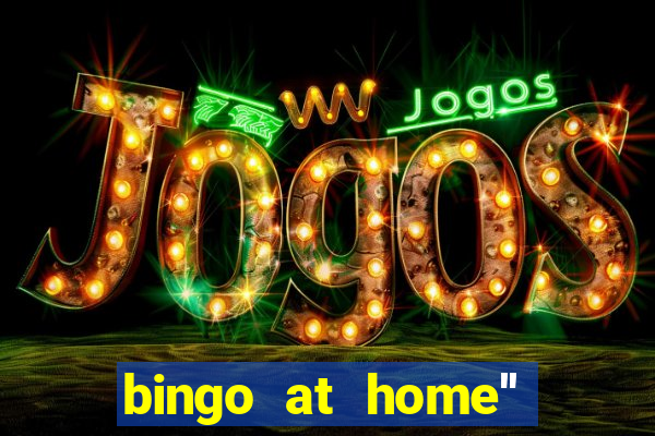 bingo at home'' app winning numbers