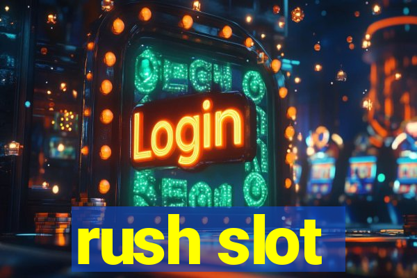 rush slot