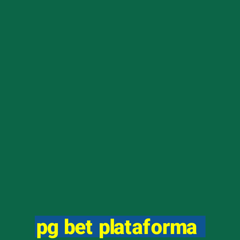 pg bet plataforma